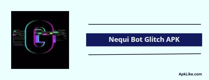 Nequi Bot Glitch APK