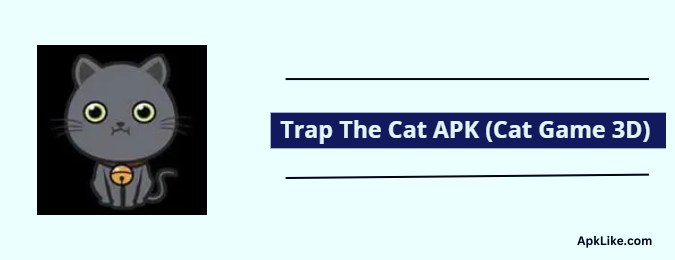 Trap The Cat APK (Cat Game 3D) Download Latest Version for Android